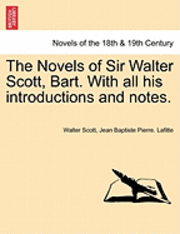 Walter Scott, Jean Baptiste Pierre Lafitte - Novels of Sir Walter Scott, Bart. with All His Introductions and Notes., Häftad