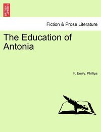 bokomslag The Education of Antonia