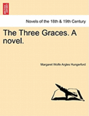 bokomslag The Three Graces. a Novel.