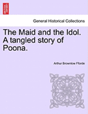 Maid and the Idol. a Tangled Story of Poona.