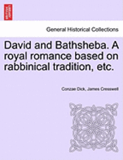 bokomslag David and Bathsheba. a Royal Romance Based on Rabbinical Tradition, Etc.