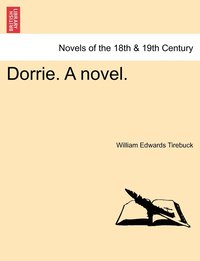 bokomslag Dorrie. A novel.