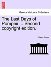 The Last Days of Pompeii ... Second Copyright Edition. 1