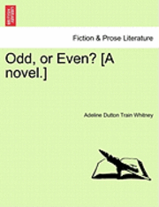 Odd, or Even? [A Novel.] 1