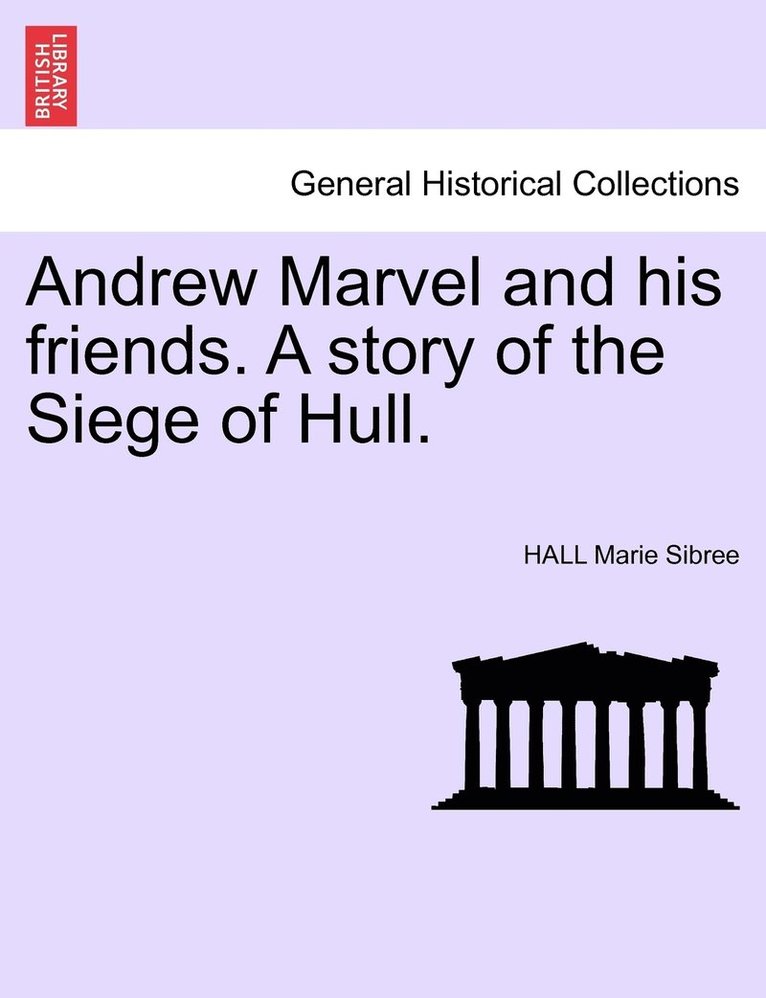 Hall Marie Sibree, HALL Marie Sibree - Andrew Marvel and his friends. A story of the Siege of Hull., Häftad