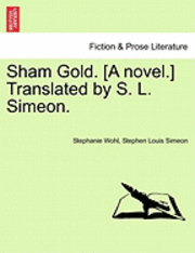 bokomslag Sham Gold. [A Novel.] Translated by S. L. Simeon.