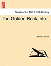 bokomslag The Golden Rock, Etc.