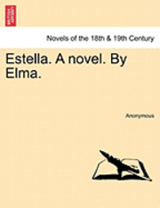 bokomslag Estella. a Novel. by Elma.