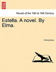 Anonymous - Estella. a Novel. by Elma., Häftad