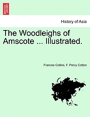 The Woodleighs of Amscote ... Illustrated. 1