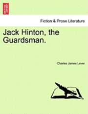 bokomslag Jack Hinton, the Guardsman.