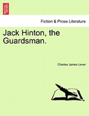 Jack Hinton, the Guardsman. 1