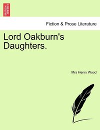 bokomslag Lord Oakburn's Daughters.