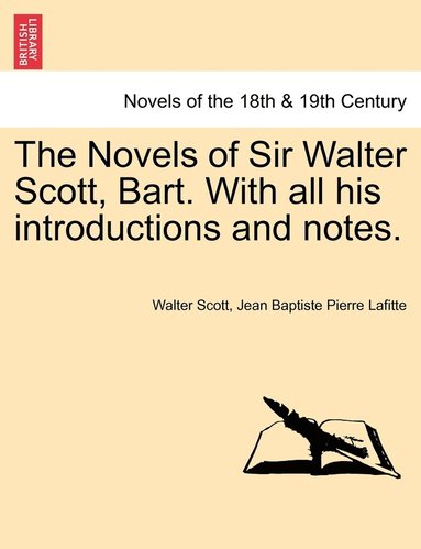 bokomslag The Novels of Sir Walter Scott, Bart. with All His Introductions and Notes.