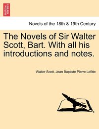 bokomslag Novels of Sir Walter Scott, Bart. with All His Introductions and Notes.