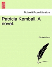 Patricia Kemball. a Novel. 1