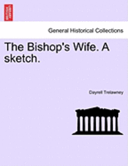 bokomslag The Bishop's Wife. a Sketch.