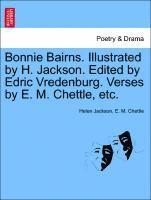 bokomslag Bonnie Bairns. Illustrated by H. Jackson. Edited by Edric Vredenburg. Verses by E. M. Chettle, Etc.