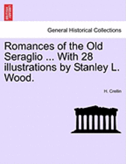 bokomslag Romances of the Old Seraglio ... with 28 Illustrations by Stanley L. Wood.