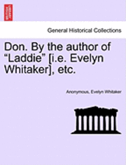 bokomslag Don. by the Author of Laddie [I.E. Evelyn Whitaker], Etc.