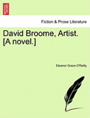 bokomslag David Broome, Artist. [A Novel.]