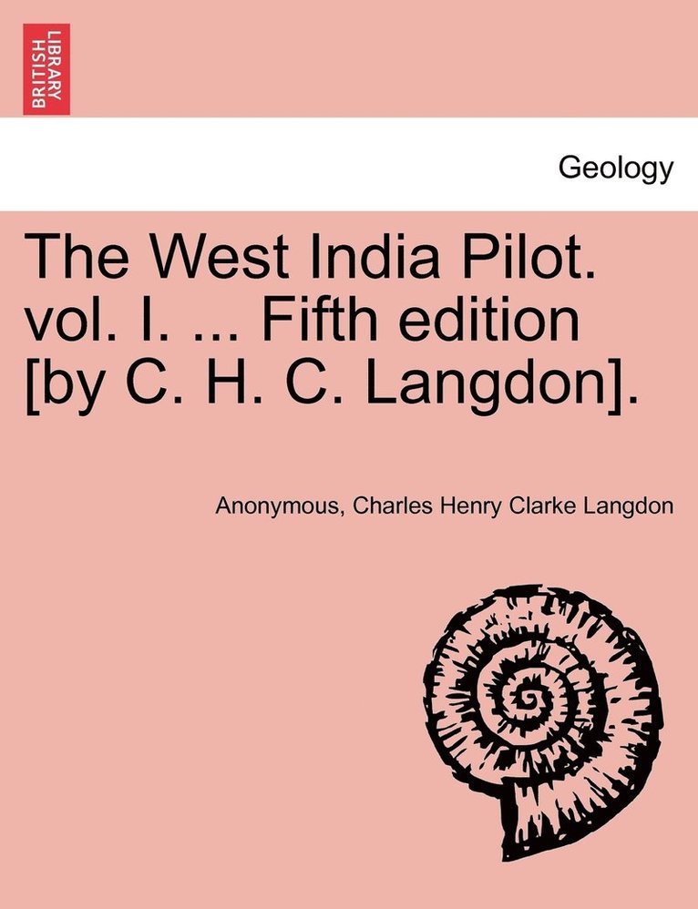Anonymous, Charles Henry Clarke Langdon - West India Pilot. vol. I. ... Fifth edition [by C. H. C. Langdon]., Häftad