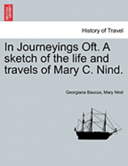 bokomslag In Journeyings Oft. a Sketch of the Life and Travels of Mary C. Nind.