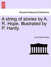 bokomslag A String of Stories by A. R. Hope. Illustrated by P. Hardy.