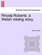 bokomslag Rhoda Roberts: A Welsh Mining Story.