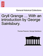 bokomslag Gryll Grange ... with an Introduction by George Saintsbury.