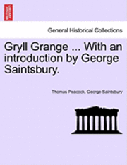 Gryll Grange ... with an Introduction by George Saintsbury. 1