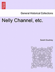 Sarah Doudney - Nelly Channel, Etc., Häftad