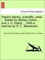bokomslag Papers Literary, Scientific, Andc. ... Edited by Sidney Colvin ... and J. A. Ewing ... with a Memoir by R. L. Stevenson.