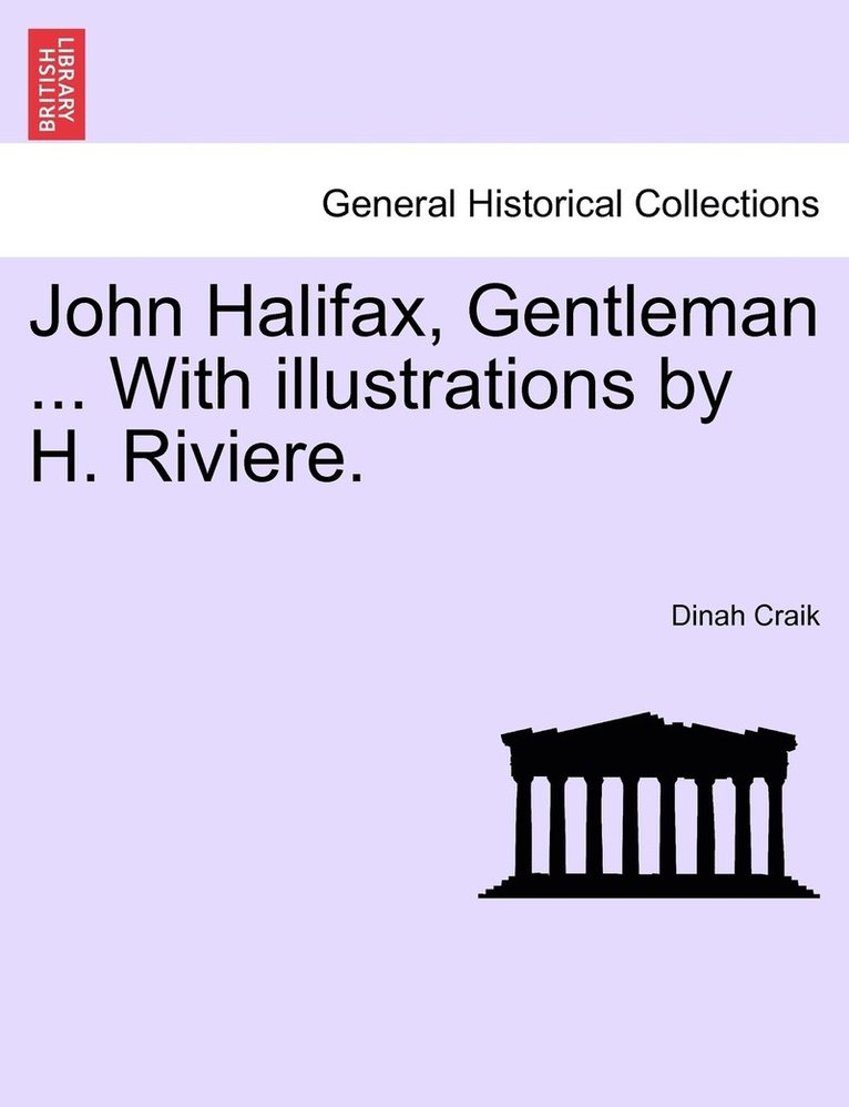 John Halifax, Gentleman ... With illustrations by H. Riviere. 1
