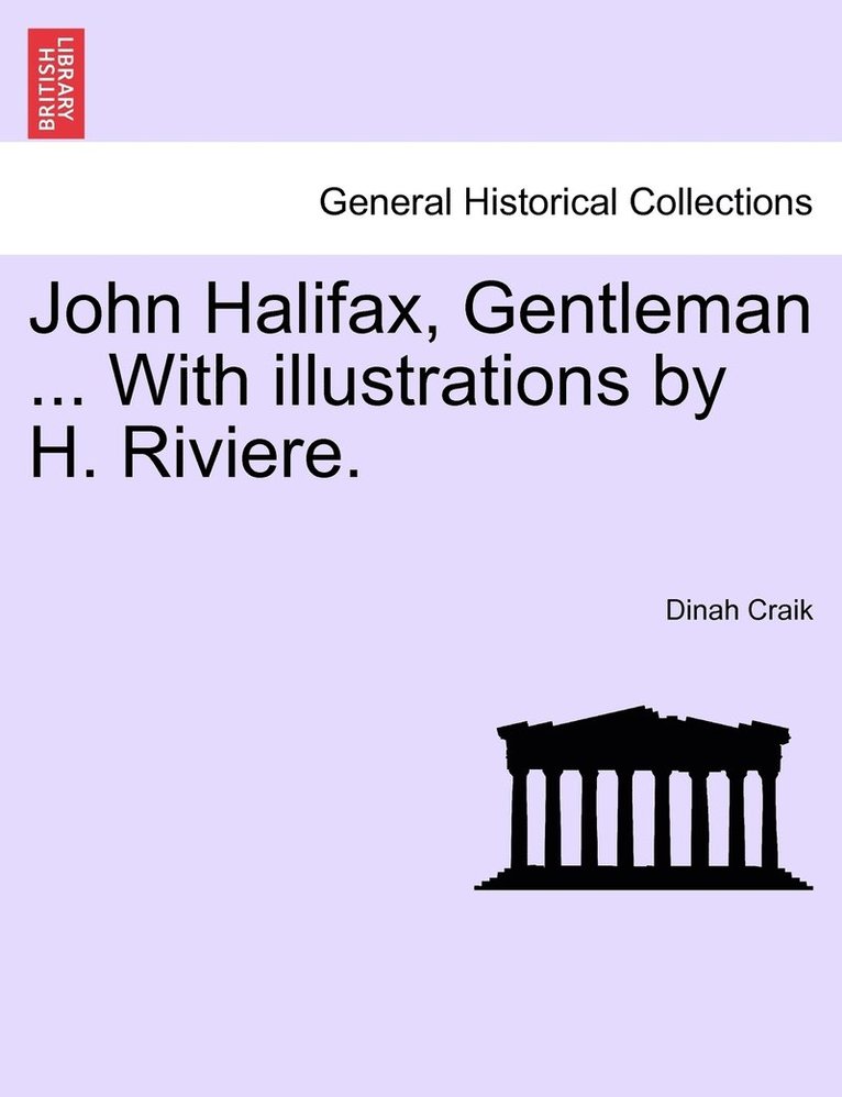Dinah Maria Mulock Craik, Dinah Craik - John Halifax, Gentleman ... With illustrations by H. Riviere., Häftad