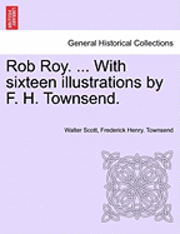 bokomslag Rob Roy. ... with Sixteen Illustrations by F. H. Townsend.