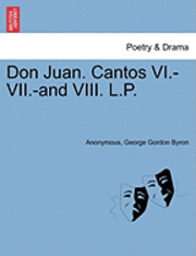 Don Juan. Cantos VI.-VII.-And VIII. L.P. 1