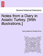 bokomslag Notes from a Diary in Asiatic Turkey. [With Illustrations.]