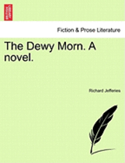 The Dewy Morn. a Novel. 1