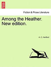 Among the Heather. New Edition. 1