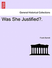 bokomslag Was She Justified?.