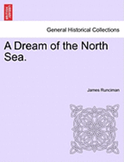 James Runciman - A Dream of the North Sea., Häftad