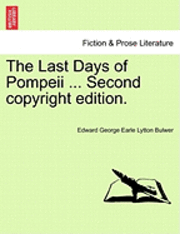 bokomslag The Last Days of Pompeii ... Second Copyright Edition.