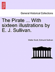 bokomslag Pirate ... with Sixteen Illustrations by E. J. Sullivan.