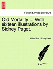 bokomslag Old Mortality ... with Sixteen Illustrations by Sidney Paget.