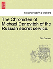 bokomslag The Chronicles of Michael Danevitch of the Russian Secret Service.