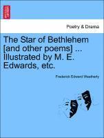 bokomslag The Star of Bethlehem [and Other Poems] ... Illustrated by M. E. Edwards, Etc.