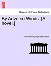 bokomslag By Adverse Winds. [A Novel.]