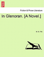 bokomslag In Glenoran. [A Novel.]