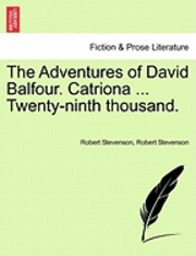 bokomslag Adventures of David Balfour. Catriona ... Twenty-Ninth Thousand.